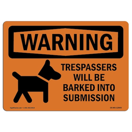 Signmission OSHA Sign, 3.5" Height, 5" Width, Trespassers Will Be Barked Into Submission, Landscape, 10PK OS-WS-D-35-L-12849-10PK